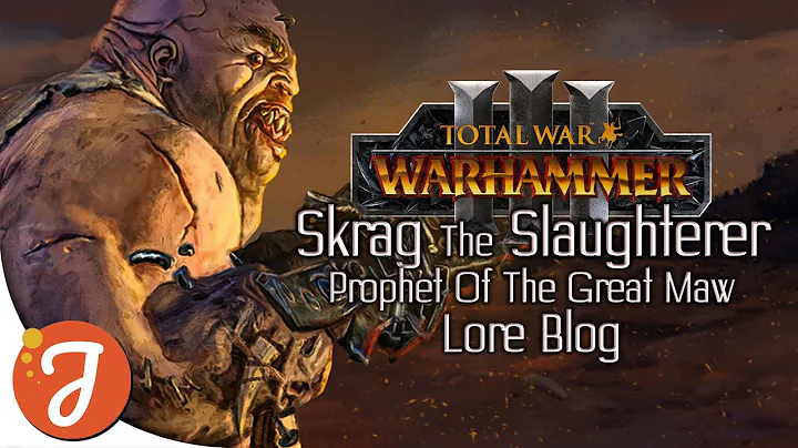 SKRAG THE SLAUGHTERER || Lore Blog || Total War: W...