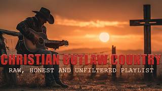 Celebrity Christian Outlaw Country Playlist | UNFILTERED FAITH | Gospel Music for the Broken and Redeemed Profile