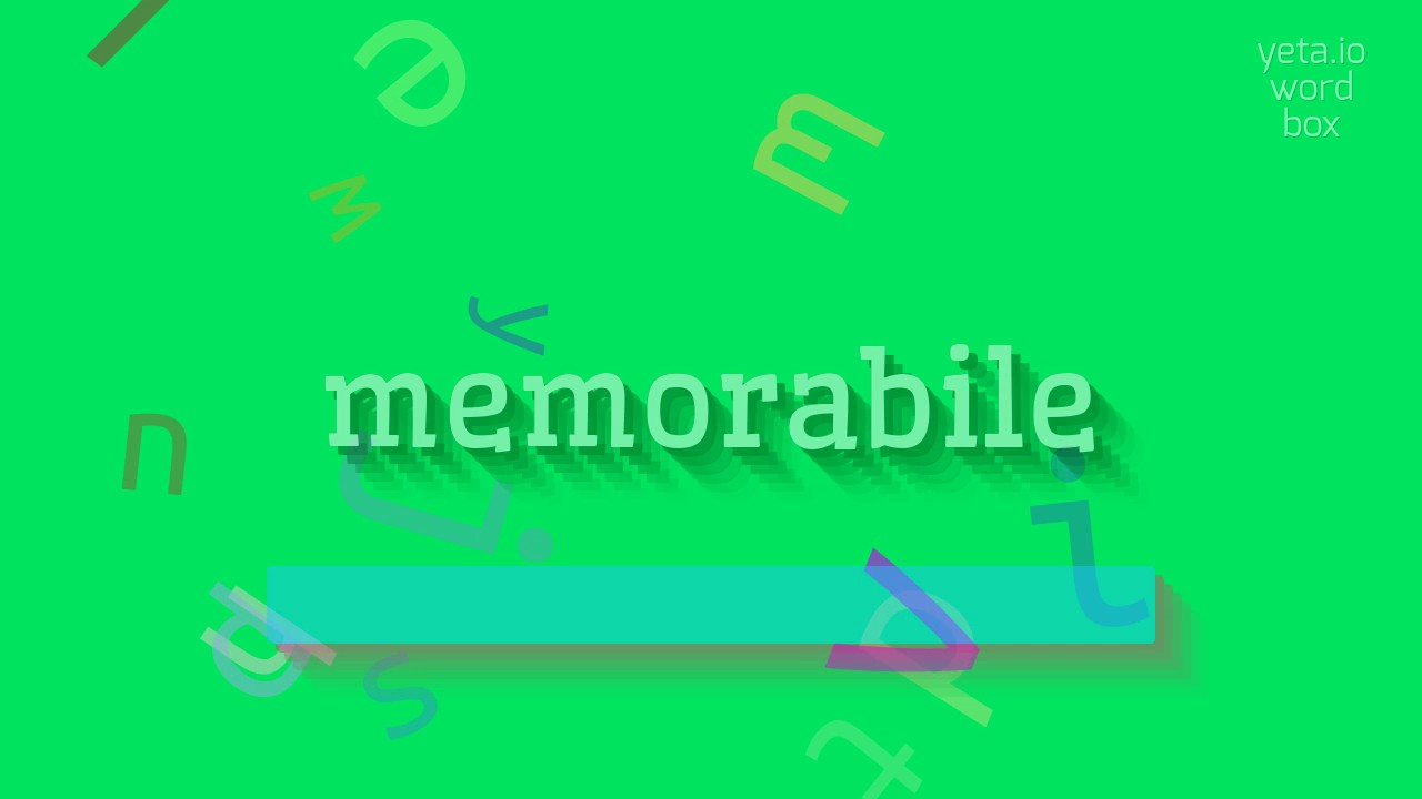 HOW TO SAY MEMORABILE? QUICK AND EASY!