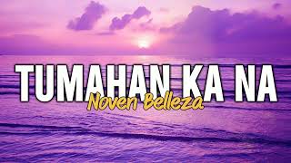 Noven Belleza - Tumahan Ka Na (Lyrics)