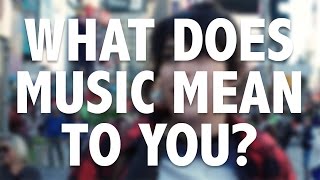 What does music mean to you - Audiomachine