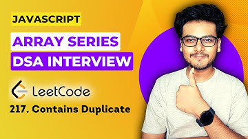 Q1. Contains Duplicate | Leetcode 217 | Array questions for Frontend Interview | DSA in Javascript
