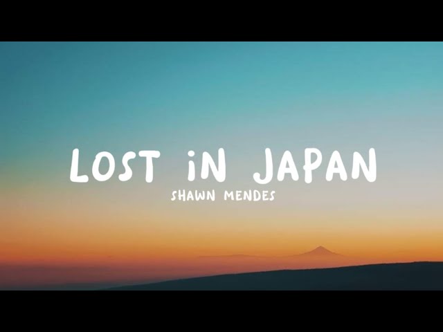 Shawn Mendes - Lost in Japan (Lyrics)