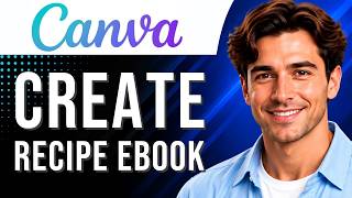 Canva: How to Create a Recipe Ebook (Ebook Tutorial for Beginners) (2026 Guide)