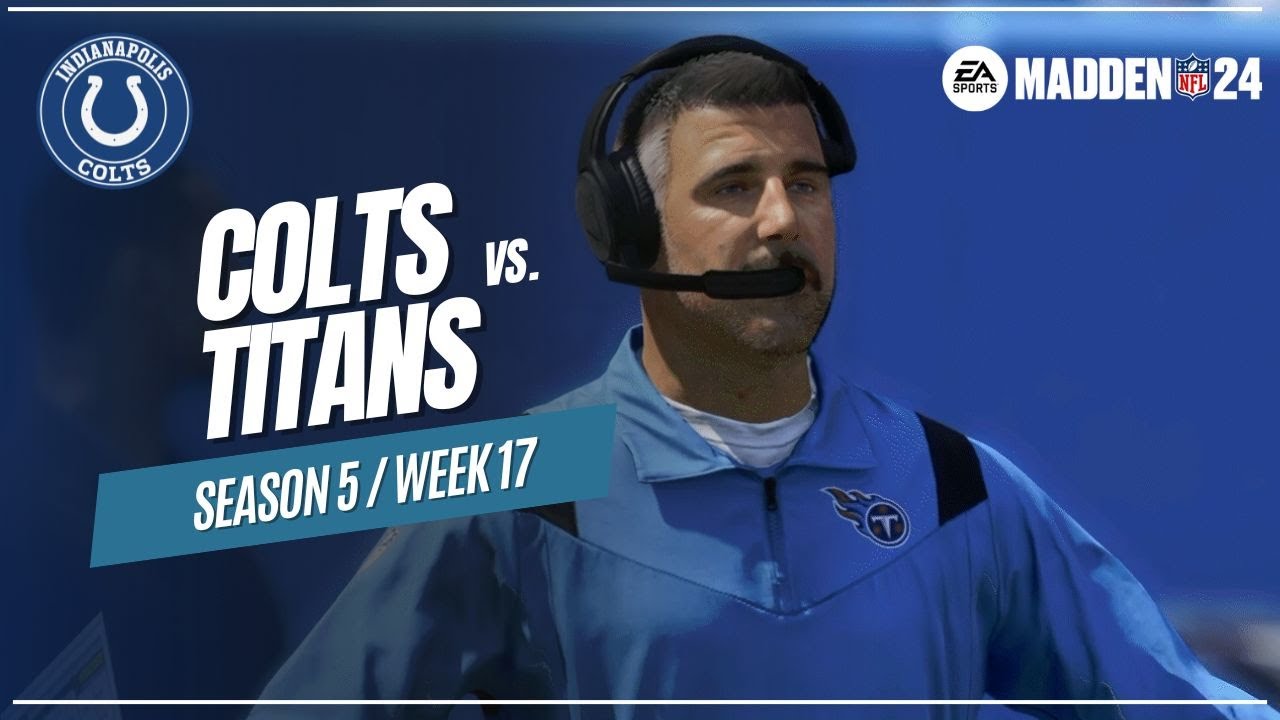Titans Want to Play Spoiler!  | Madden 24 Colts Franchise  S5W17