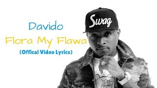 Davido - Flora My Flawa (Official Video Lyrics)