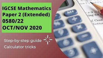 IGCSE Mathematics 0580 (EXTENDED) SOLVED for Oct/Nov 2020 QP22