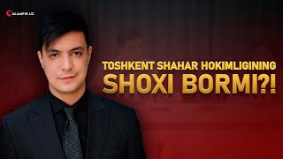 TOSHKENT SHAHAR HOKIMLIGINING SHOXI BORMI?! - QAMARIDDIN SHAYXOV