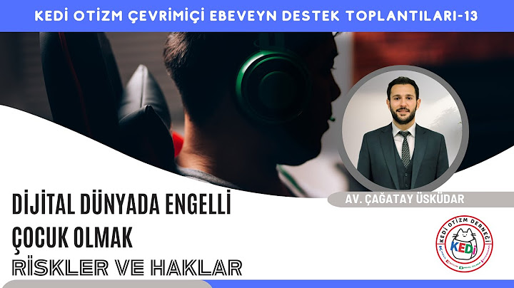 Av. Çağatay Üsküdar - DİJİTAL DÜNYADA ENGELLİ ÇOCUK OLMAK Riskler ve Haklar - 16 Haziran 2025