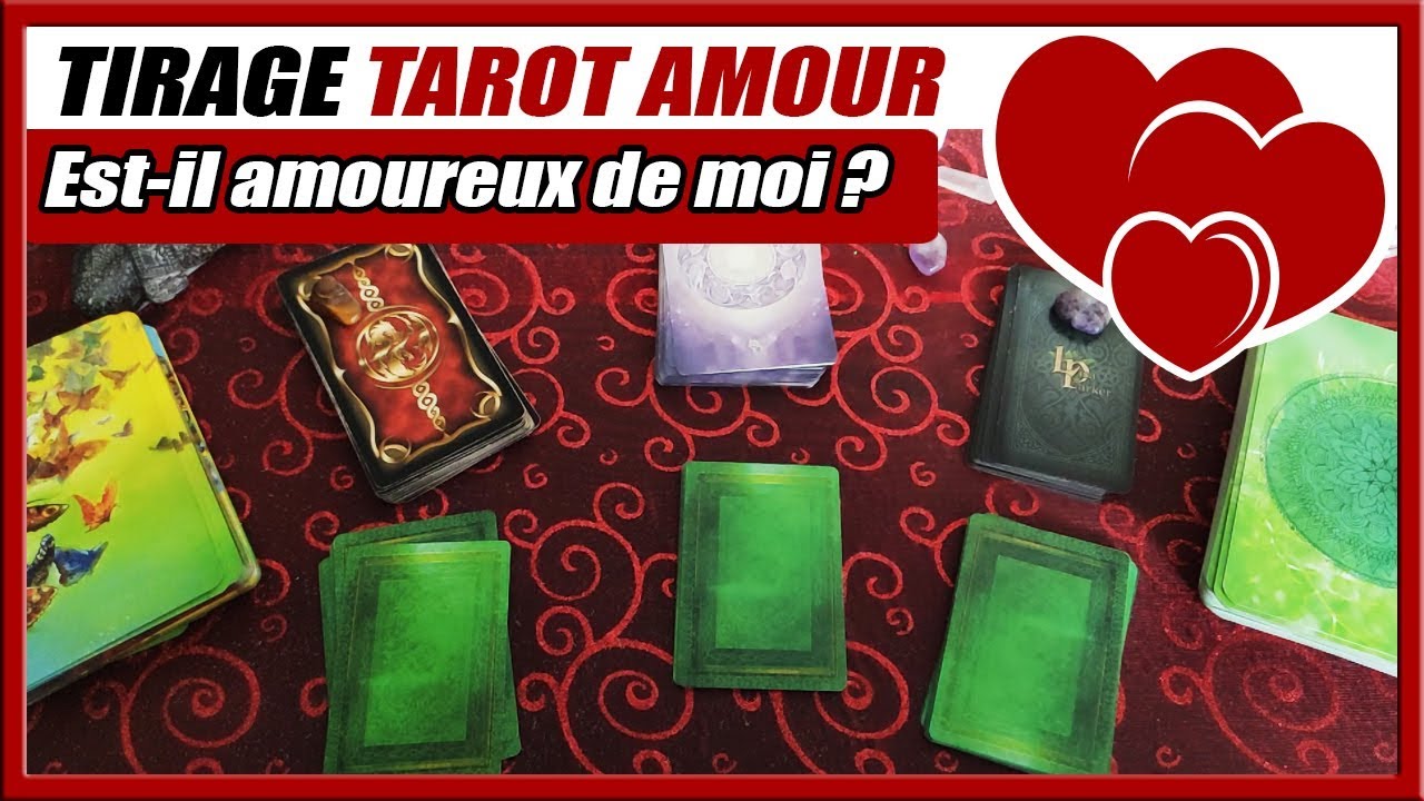Tirage Tarot Amour Est Il Amoureux De Moi Youtube