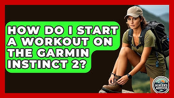 How Do I Start A Workout On The Garmin Instinct 2? - The Hiker