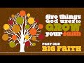 Big faith 5 things god uses to grow your faith part 1
