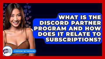 What Is The Discord Partner Program And How Does It Relate To Subscriptions? - Everyday-Networking