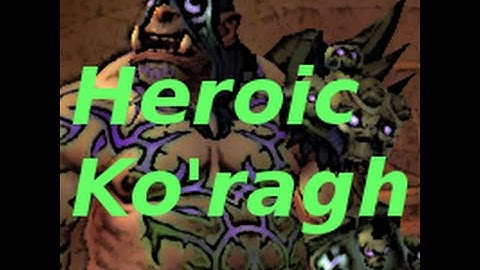 Heroic Koragh - B Monk PoV