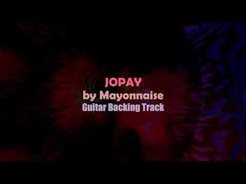 MAYONNAISE - Jopay (Guitar Backing Track)