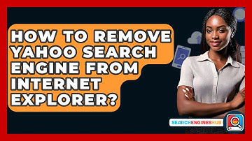 How To Remove Yahoo Search Engine From Internet Explorer? - SearchEnginesHub.com