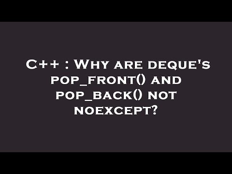 C++ : Why are deque's pop_front() and pop_back() not noexcept?