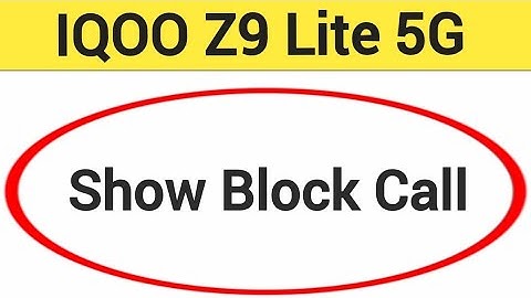 IQOO Z9 Lite 5G me block call Kaise dekhen, how to show block call