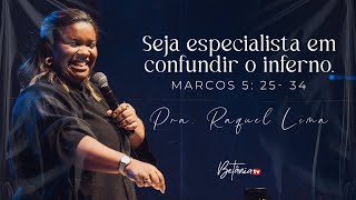 Seja especialista em confundir o inferno. Pra. Raquel Lima - Conferência Betânia - Dia 3 (27-02-24)