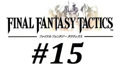 Final Fantasy Tactics Walkthrough (15) Goug Machine City & Bariaus Valley