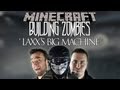 Minecraft: Building Zombies | &#39;Laxx&#39;s Big Machine&#39; (Part 11)