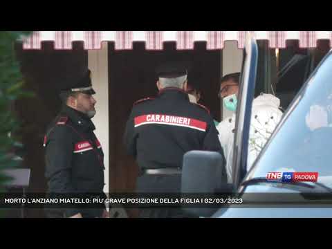 MORTO L'ANZIANO MIATELLO: PIU' GRAVE POSIZIONE DELLA FIGLIA | 02/03/2023
