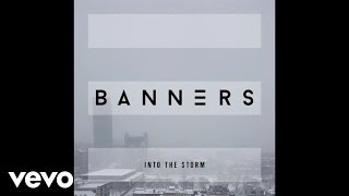 BANNERS - Into The Storm (Audio)
