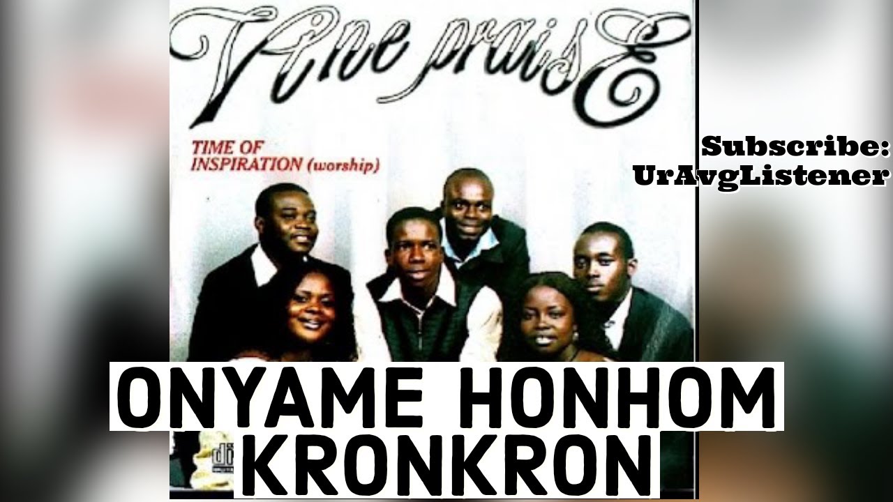 Vine Praise   Onyame Honhom Kronkron