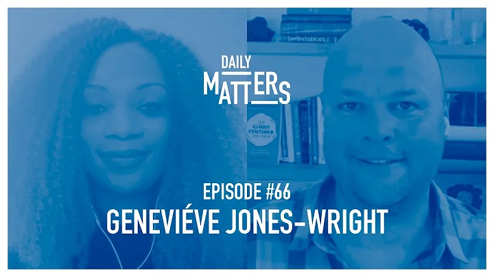 Daily Matters - Episode #66 - Genevive Jones-Wright