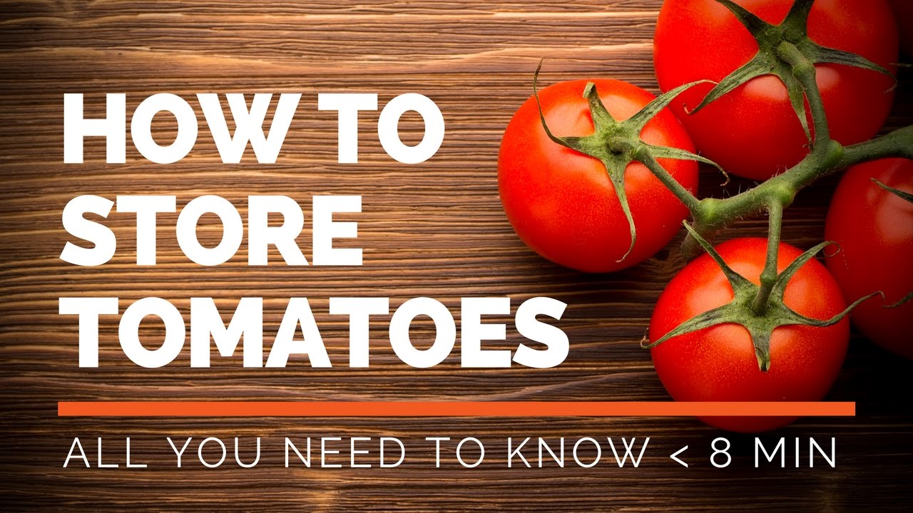 How To Store Tomatoes: All You Need To Know In Under 8 Minutes