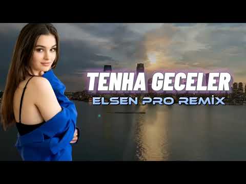 Elsen Pro ft Asya Yeraz Tenha Geceler