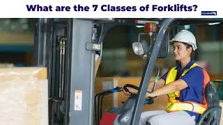 What Are the 7 Classes of Forklifts?