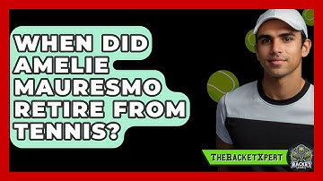 When Did Amelie Mauresmo Retire From Tennis? - The Racket Xpert