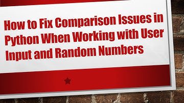 How to Fix Comparison Issues in Python When Working with User Input and Random Numbers