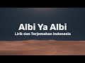 Albi Ya Albi - Lirik dan Terjemahan Indonesia