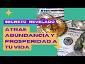 El mejor SECRETO para tener  Abundancia 💰💸y Prosperidad en tu Vida