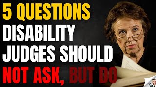 5 Disability Questions Judges Ask, But Shouldn't