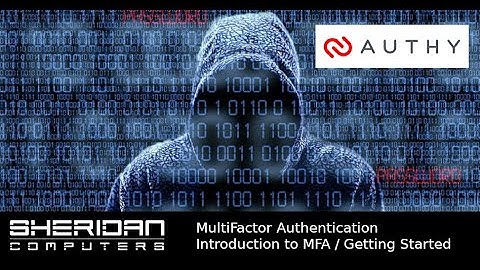 How to setup Multi-Factor Authentication | Getting started with MFA and Authy