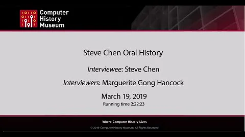Oral History of Steve Chen, part 1 of 2
