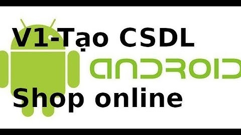 Shop online với Android và PHP - Video1 - Tạo cơ sở dữ liệu (p1)