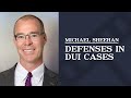 What defenses might be raised in co dui cases  michael sheehan