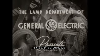 1940s GENERAL ELECTRIC DOCUMENTARY   MANUFACTURE OF MAZDA LAMPS & LIGHT BULBS   65784