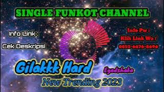 Single Funkot Egodshaka Gilakkk Hard New Trending 2023
