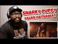 SNARKY PUPPY Feat. LALAH HATHAWAY - SOMETHING ( FAMILY DINNER - VOLUME ONE ) | REACTION