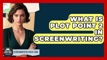 What Is Plot Point 2 In Screenwriting? - Screenwriter