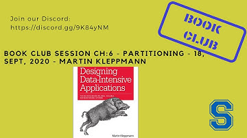 Book Club Session CH:6 - Partitioning - 18, Sept, 2020 - Martin Kleppmann