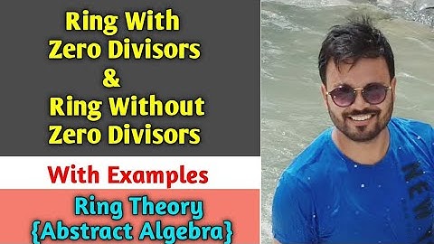Ring with Zero Divisors And Ring without Zero Divisors with Examples