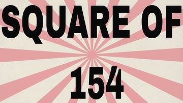 SQUARE OF 154
