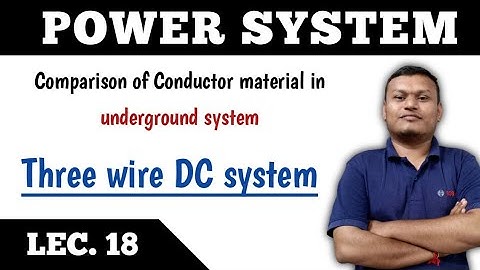 Power system | LEC. 18 | DC three wire for underground system