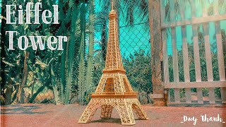 Làm Mô Hình Tháp Eiffel Từ Tăm Tre | Duy Thanh